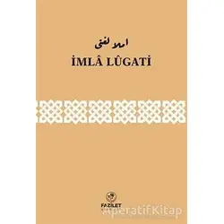 İmla Lügati - Kolektif - Fazilet Neşriyat