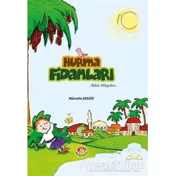 Hurma Fidanları - Mürselin Zengin - Fazilet Çocuk Yayınevi