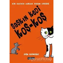Şaşkın Kedi Koş - Koş - Ayşe Zaimoğlu - Lal Kitap