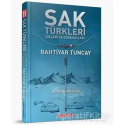 Sak Türkleri Dilleri ve Edebiyatı - Bahtiyar Tuncay - Bilgeoğuz Yayınları