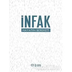 İnfak Hayatın Bereketi - Kolektif - Diyanet İşleri Başkanlığı