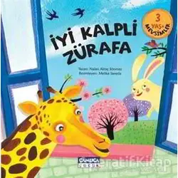 İyi Kalpli Zürafa - Nalan Aktaş Sönmez - Çamlıca Çocuk Yayınları