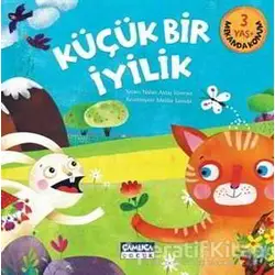 Küçük Bir İyilik - Nalan Aktaş Sönmez - Çamlıca Çocuk Yayınları
