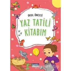Okul Öncesi Yaz Tatili Kitabım - Kolektif - Çamlıca Çocuk Yayınları