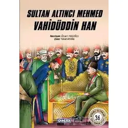 Sultan Altıncı Mehmed Vahidüddin Han - Özcan F. Koçoğlu - Çamlıca Çocuk Yayınları