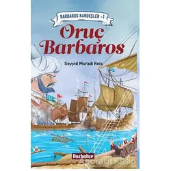 Barbaros Kardeşler 1 - Oruş Barbaros - Seyyid Muradi Reis - Hasbahçe