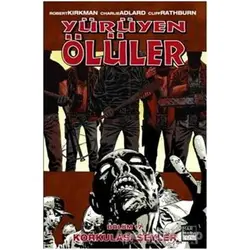 Yürüyen Ölüler Bölüm 17 : Korkulası Şeyler - Charlie Adlard - Marmara Çizgi