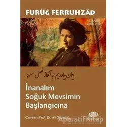İnanalım Soğuk Mevsimin Başlangıcına - Furuğ Ferruhzad - Demavend Yayınları