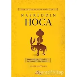 Bir Mutasavvıf Gözüyle Nasreddin Hoca - Nahit Sertdemir - Ensar Neşriyat