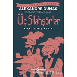 Üç Silahşörler (Kısaltılmış Metin) - Alexandre Dumas - İş Bankası Kültür Yayınları