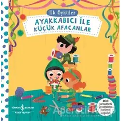 Ayakkabıcı İle Küçük Afacanlar - İlk Öyküler - Kolektif - İş Bankası Kültür Yayınları