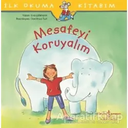 Mesafeyi Koruyalım - İlk Okuma Kitabım - Eva Lohmann - İş Bankası Kültür Yayınları