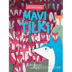 Mavi Tilki - Karolina Benz - İş Bankası Kültür Yayınları