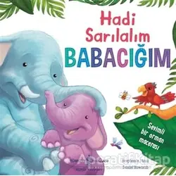 Hadi Sarılalım Babacığım - Stephanie Moss - İş Bankası Kültür Yayınları