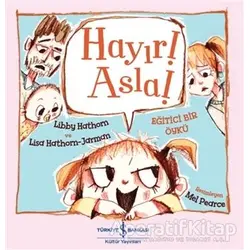 Hayır! Asla! - Libby Hathorn - İş Bankası Kültür Yayınları