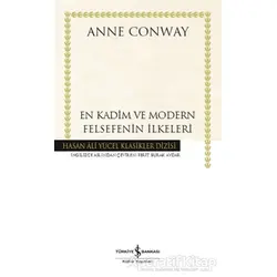 En Kadim ve Modern Felsefenin İlkeleri (Ciltli) - Anne Conway - İş Bankası Kültür Yayınları