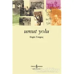 Umut Yolu - Engin Tonguç - İş Bankası Kültür Yayınları