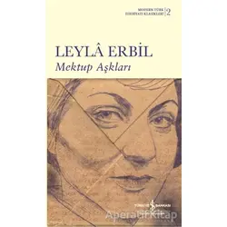 Mektup Aşkları - Leyla Erbil - İş Bankası Kültür Yayınları