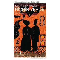 Hiçbir Yerde - Christa Wolf - İş Bankası Kültür Yayınları