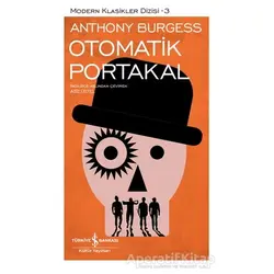 Otomatik Portakal (Şömizli) - Anthony Burgess - İş Bankası Kültür Yayınları