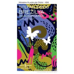 Brezilya - Geleceğin Ülkesi (Şömizli) - Stefan Zweig - İş Bankası Kültür Yayınları