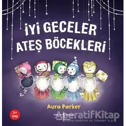 İyi Geceler Ateş Böcekleri - Aura Parker - İş Bankası Kültür Yayınları