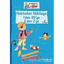 Noktadan Noktaya 1’den 20’ye A’dan Z’ye - Arkadaşım Çağlar