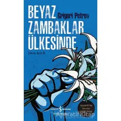 Beyaz Zambaklar Ülkesinde - Grigori Spiridonoviç Petrov - İş Bankası Kültür Yayınları