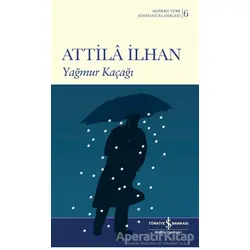 Yağmur Kaçağı (Şömizli) - Attila İlhan - İş Bankası Kültür Yayınları