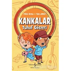 Kankalar - Tuhaf Gösteri - Felice Arena - İş Bankası Kültür Yayınları