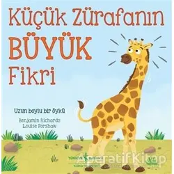 Küçük Zürafanın Büyük Fikri - Benjamin Richards - İş Bankası Kültür Yayınları