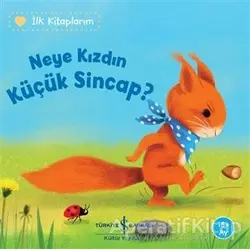 Neye Kızdın Küçük Sincap? - Katja Reider - İş Bankası Kültür Yayınları