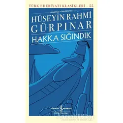 Hakka Sığındık (Ciltli) - Hüseyin Rahmi Gürpınar - İş Bankası Kültür Yayınları