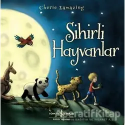 Sihirli Hayvanlar - Cherie Zamazing - İş Bankası Kültür Yayınları