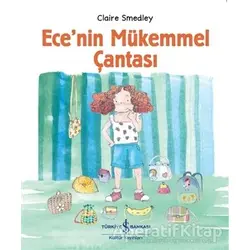 Ece’nin Mükemmel Çantası - Claire Smedley - İş Bankası Kültür Yayınları