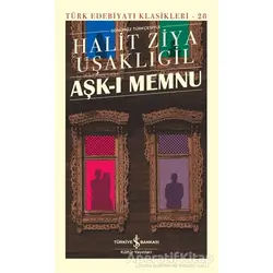 Aşk-ı Memnu (Şömizli) - Halit Ziya Uşaklıgil - İş Bankası Kültür Yayınları
