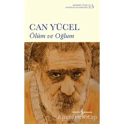 Ölüm ve Oğlum (Şömizli) - Can Yücel - İş Bankası Kültür Yayınları