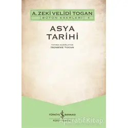 Asya Tarihi - A. Zeki Velidi Togan - İş Bankası Kültür Yayınları
