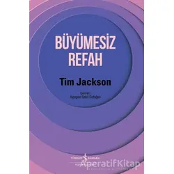 Büyümesiz Refah - Tim Jackson - İş Bankası Kültür Yayınları