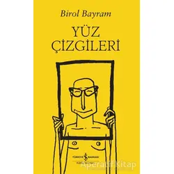 Yüz Çizgileri - Birol Bayram - İş Bankası Kültür Yayınları