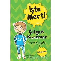 İşte Mert! – Çılgın Kuzenler - Sally Rippin - İş Bankası Kültür Yayınları