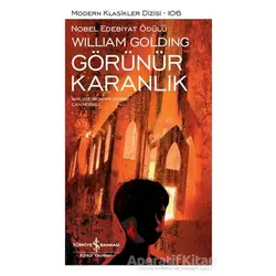 Görünür Karanlık - William Golding - İş Bankası Kültür Yayınları