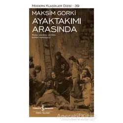 Ayaktakımı Arasında - Maksim Gorki - İş Bankası Kültür Yayınları