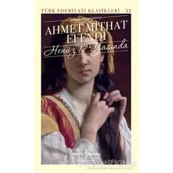Henüz 17 Yaşında - Ahmet Mithat Efendi - İş Bankası Kültür Yayınları