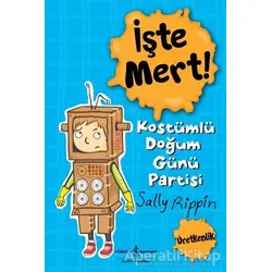 İşte Mert! Kostümlü Doğum Günü Partisi - Sally Rippin - İş Bankası Kültür Yayınları