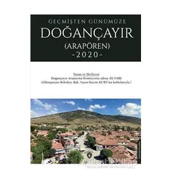 Geçmişten Günümüze Doğançayır (Arapören 2020) - Ali Sarı - Dorlion Yayınları