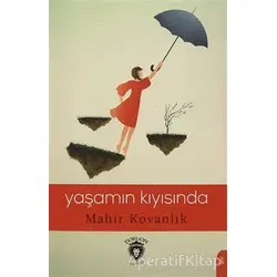 Yaşamın Kıyısında - Mahir Kovanlık - Dorlion Yayınları