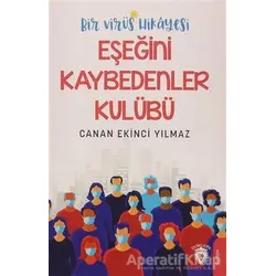 Bir Virüs Hikayesi: Eşeğini Kaybedenler Kulübü - Canan Ekinci Yılmaz - Dorlion Yayınları
