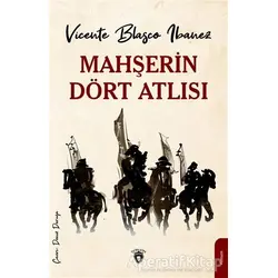 Mahşerin Dört Atlısı - Vicente Blasco Ibanez - Dorlion Yayınları
