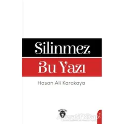 Silinmez Bu Yazı - Hasan Ali Karakaya - Dorlion Yayınları